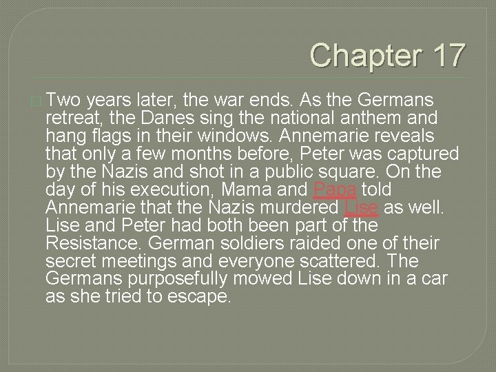 Chapter 17 � Two years later, the war ends. As the Germans retreat, the