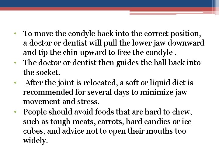  • To move the condyle back into the correct position, a doctor or