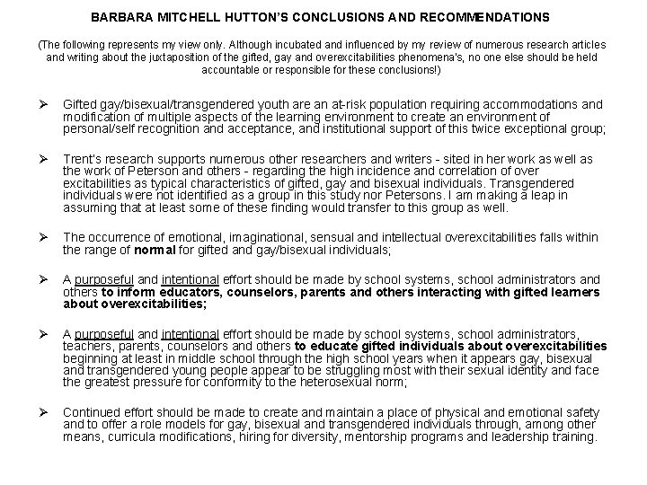 BARBARA MITCHELL HUTTON’S CONCLUSIONS AND RECOMMENDATIONS (The following represents my view only. Although incubated