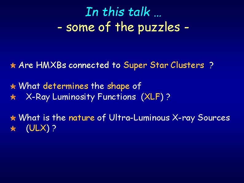 In this talk … - some of the puzzles Are HMXBs connected to Super