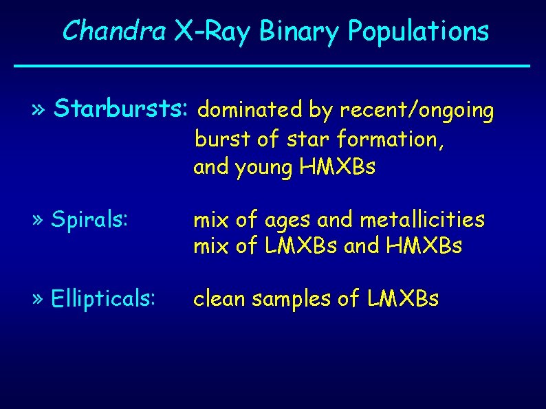 Chandra X-Ray Binary Populations » Starbursts: dominated by recent/ongoing burst of star formation, and