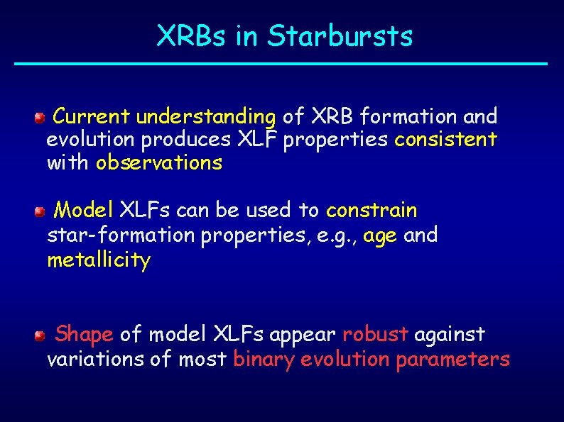 XRBs in Starbursts Current understanding of XRB formation and evolution produces XLF properties consistent