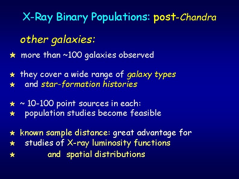 X-Ray Binary Populations: post-Chandra other galaxies: more than ~100 galaxies observed they cover a