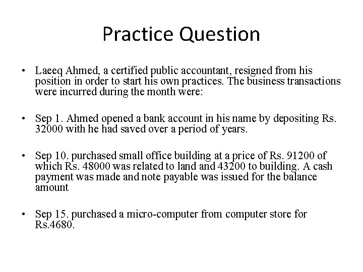 Practice Question • Laeeq Ahmed, a certified public accountant, resigned from his position in