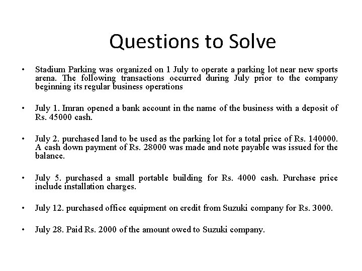 Questions to Solve • Stadium Parking was organized on 1 July to operate a