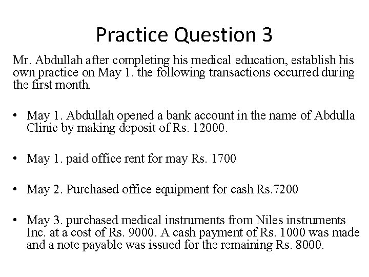 Practice Question 3 Mr. Abdullah after completing his medical education, establish his own practice