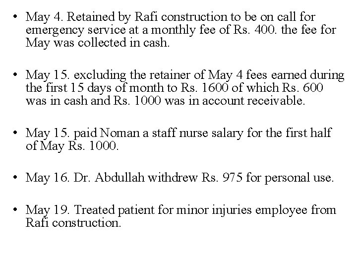  • May 4. Retained by Rafi construction to be on call for emergency