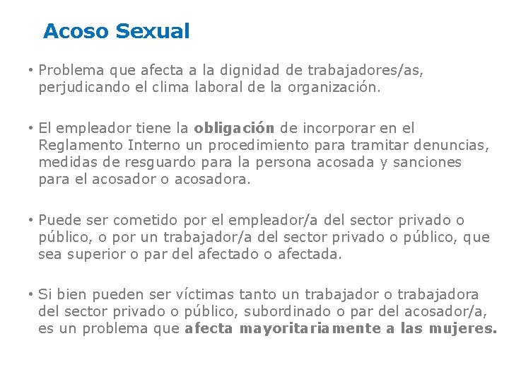 Acoso Sexual • Problema que afecta a la dignidad de trabajadores/as, perjudicando el clima