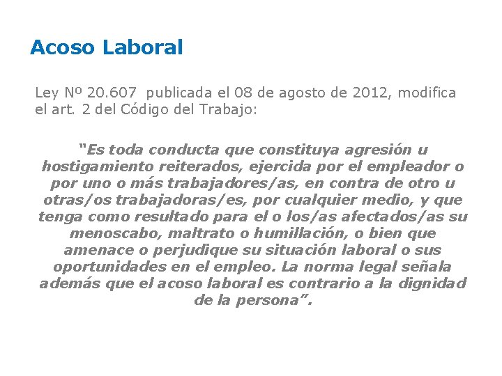 Acoso Laboral Ley Nº 20. 607 publicada el 08 de agosto de 2012, modifica