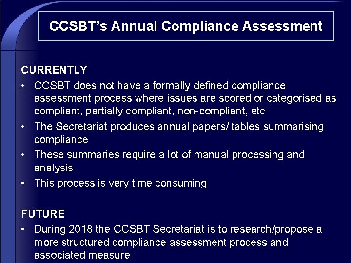 CCSBT’s Annual Compliance Assessment CURRENTLY • CCSBT does not have a formally defined compliance