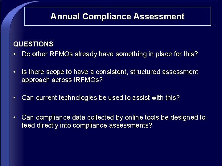 Annual Compliance Assessment QUESTIONS • Do other RFMOs already have something in place for