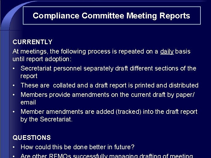Compliance Committee Meeting Reports CURRENTLY At meetings, the following process is repeated on a