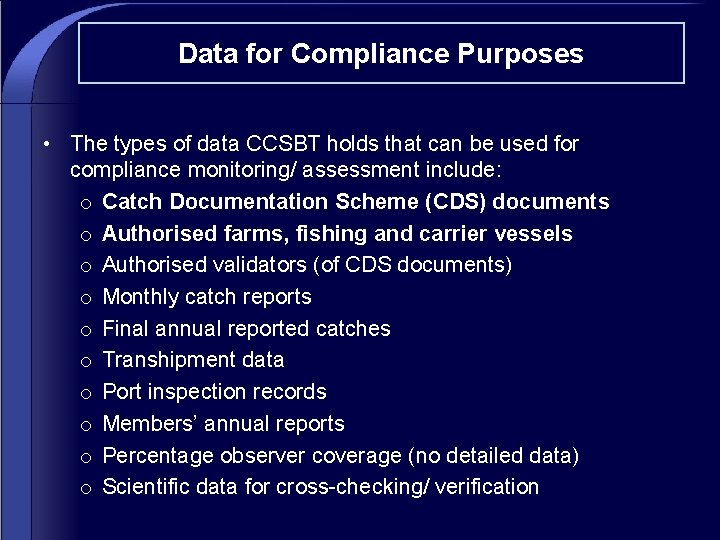 Data for Compliance Purposes • The types of data CCSBT holds that can be