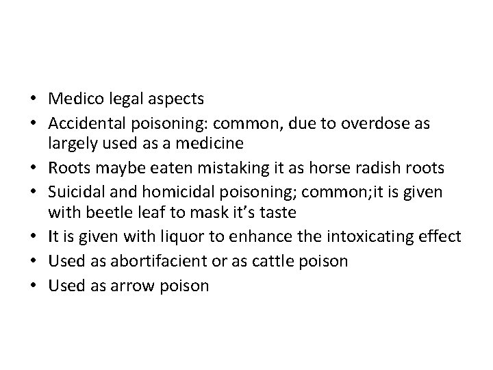  • Medico legal aspects • Accidental poisoning: common, due to overdose as largely