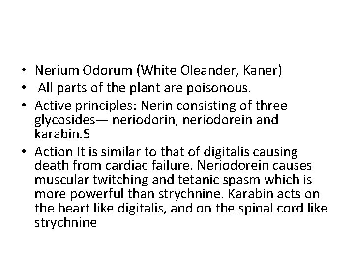  • Nerium Odorum (White Oleander, Kaner) • All parts of the plant are