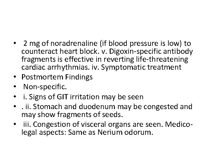  • 2 mg of noradrenaline (if blood pressure is low) to counteract heart