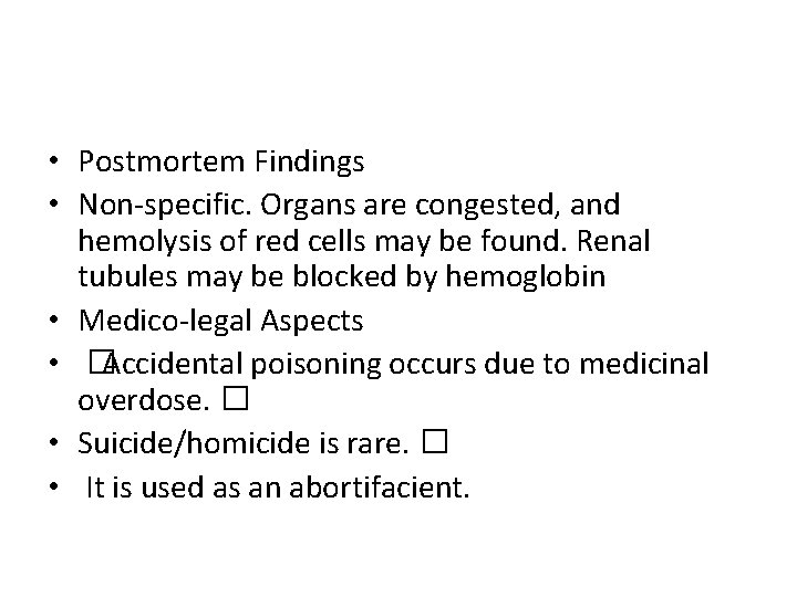  • Postmortem Findings • Non-specific. Organs are congested, and hemolysis of red cells