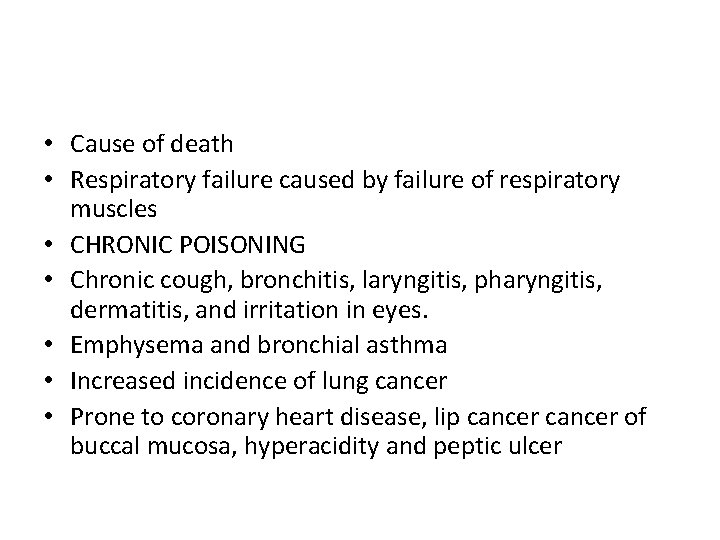  • Cause of death • Respiratory failure caused by failure of respiratory muscles