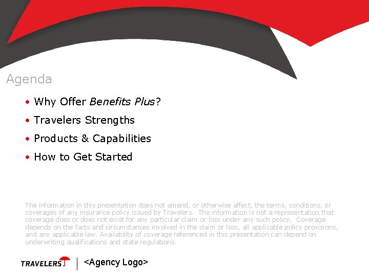 Agenda • Why Offer Benefits Plus? • Travelers Strengths • Products & Capabilities •
