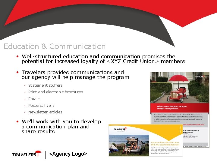 Education & Communication • Well-structured education and communication promises the potential for increased loyalty