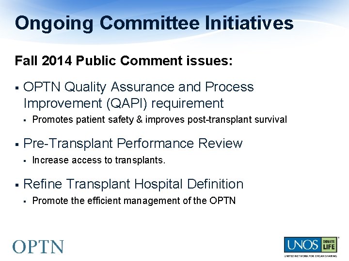 Ongoing Committee Initiatives Fall 2014 Public Comment issues: § OPTN Quality Assurance and Process