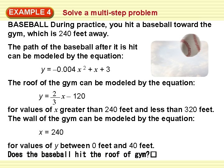EXAMPLE Warm-Up 4 Exercises Solve a multi-step problem BASEBALL During practice, you hit a