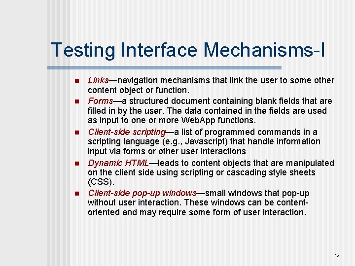 Testing Interface Mechanisms-I n n n Links—navigation mechanisms that link the user to some