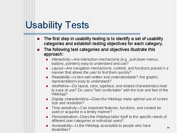 Usability Tests n n The first step in usability testing is to identify a