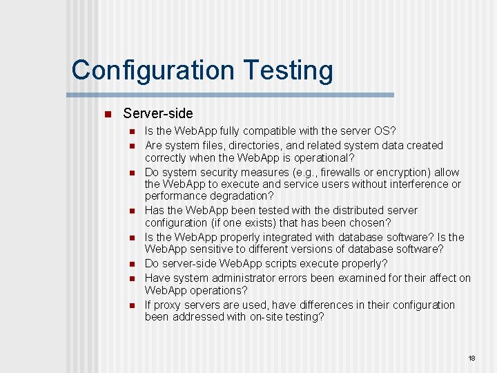 Configuration Testing n Server-side n n n n Is the Web. App fully compatible