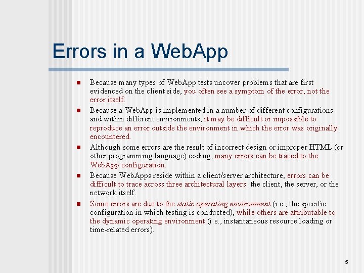 Errors in a Web. App n n n Because many types of Web. App