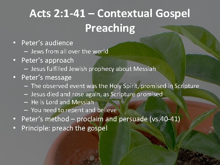 Acts 2: 1 -41 – Contextual Gospel Preaching • Peter’s audience – Jews from