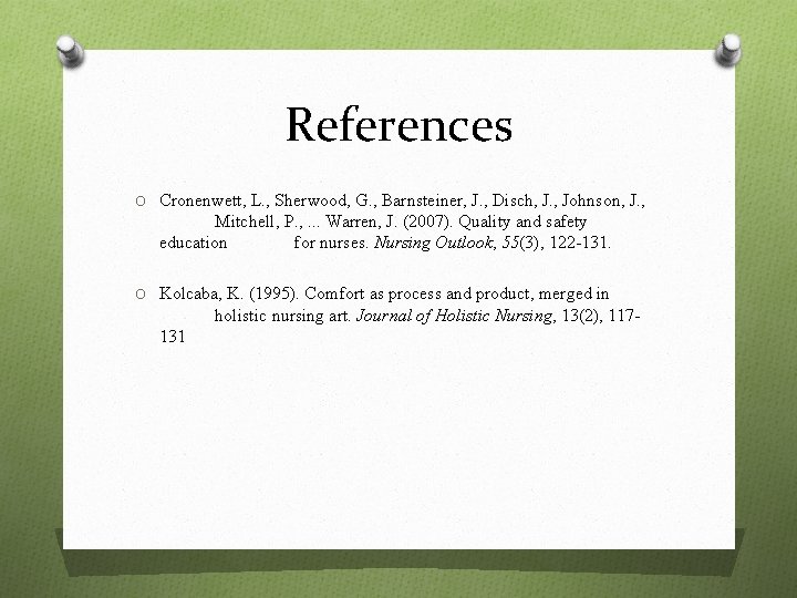 References O Cronenwett, L. , Sherwood, G. , Barnsteiner, J. , Disch, J. ,