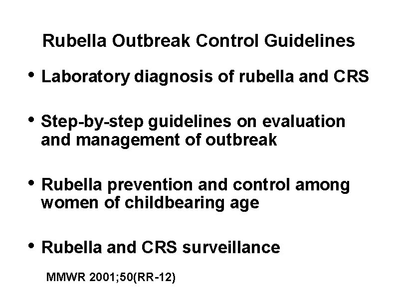Rubella Outbreak Control Guidelines • Laboratory diagnosis of rubella and CRS • Step-by-step guidelines