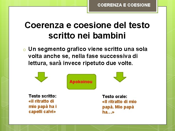 COERENZA E COESIONE Coerenza e coesione del testo scritto nei bambini o Un segmento COERENZA E COESIONE Coerenza e coesione del testo scritto nei bambini o Un segmento