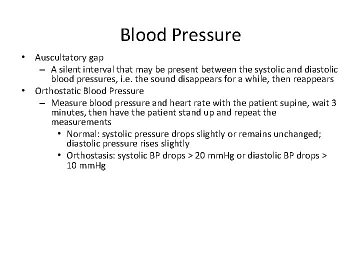 Blood Pressure • Auscultatory gap – A silent interval that may be present between