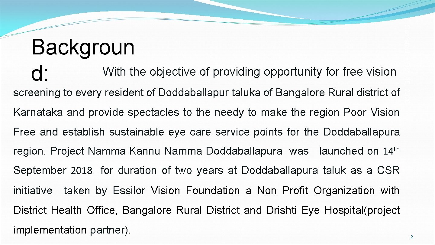 screening to every resident of Doddaballapur taluka of Bangalore Rural district of Comstech •