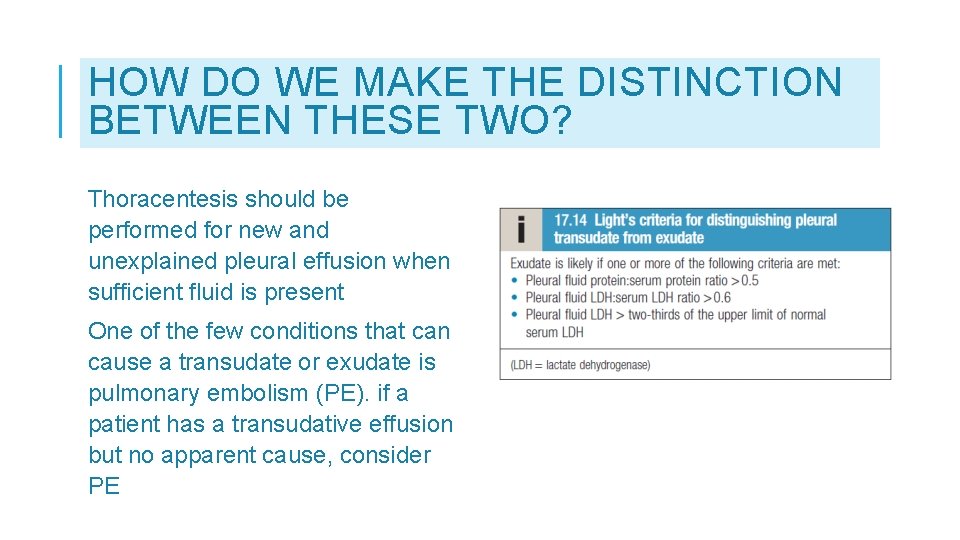 HOW DO WE MAKE THE DISTINCTION BETWEEN THESE TWO? Thoracentesis should be performed for