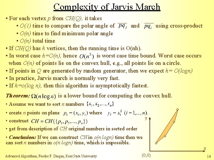 Complexity of Jarvis March • For each vertex p from CH(Q), it takes •