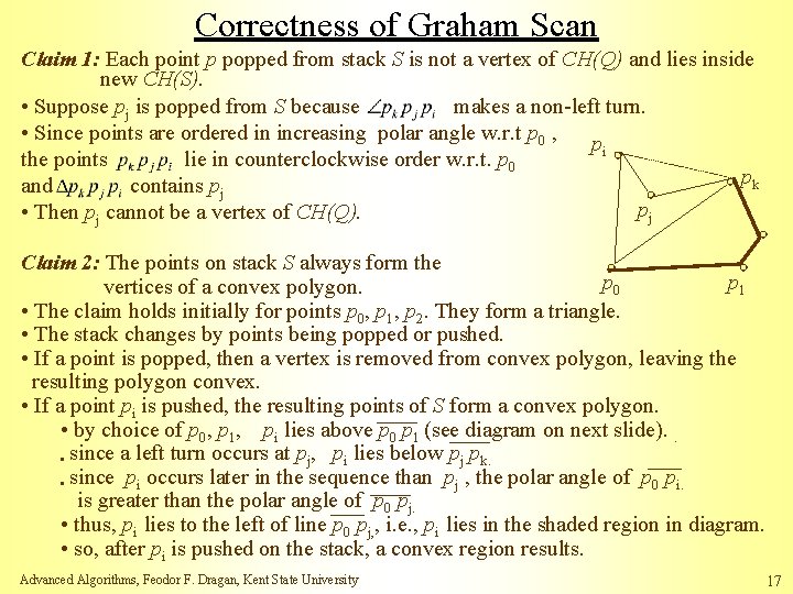 Correctness of Graham Scan Claim 1: Each point p popped from stack S is