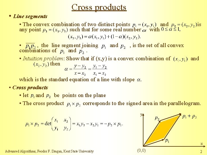  • Line segments Cross products • The convex combination of two distinct points