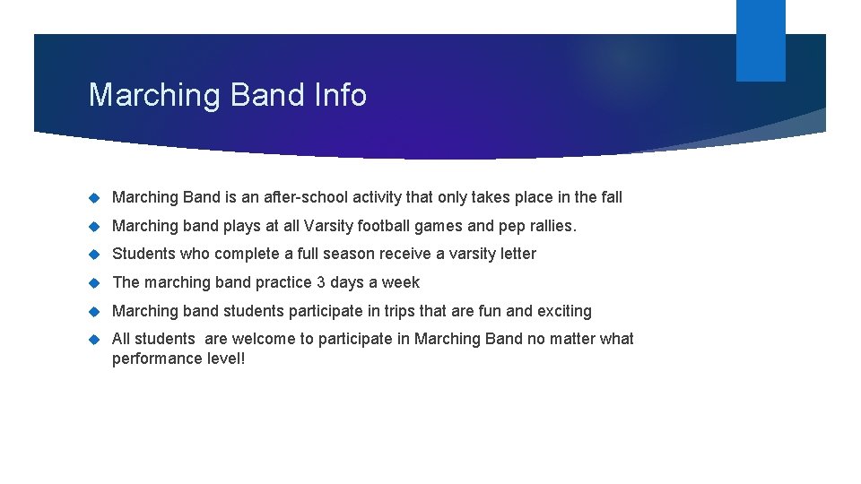 Marching Band Info Marching Band is an after-school activity that only takes place in