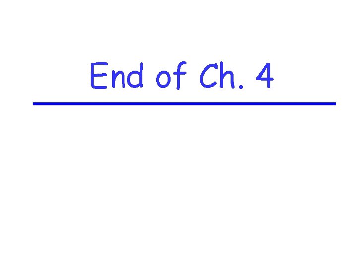 End of Ch. 4 