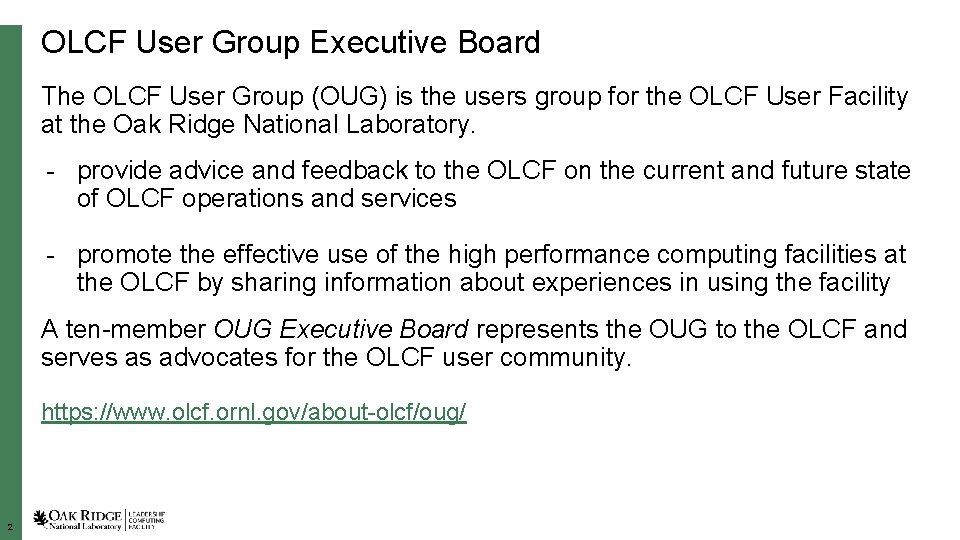 OLCF User Group Executive Board The OLCF User Group (OUG) is the users group