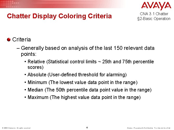 CNA 3. 1 Chatter § 2 -Basic Operation Chatter Display Coloring Criteria – Generally