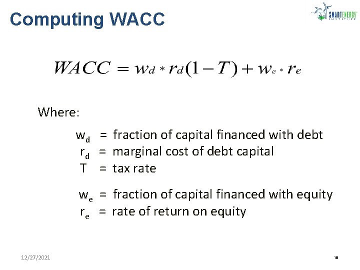 Computing WACC Where: wd = fraction of capital financed with debt rd = marginal