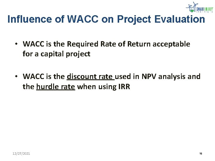 Influence of WACC on Project Evaluation • WACC is the Required Rate of Return