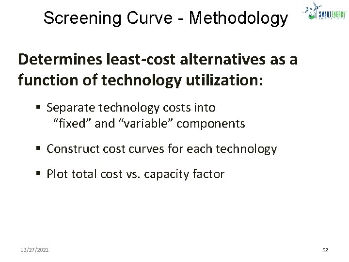 Screening Curve - Methodology Determines least-cost alternatives as a function of technology utilization: §