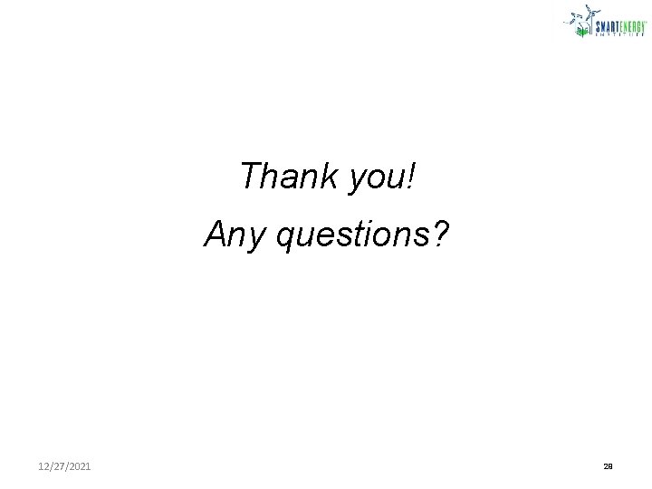 Thank you! Any questions? 12/27/2021 29 