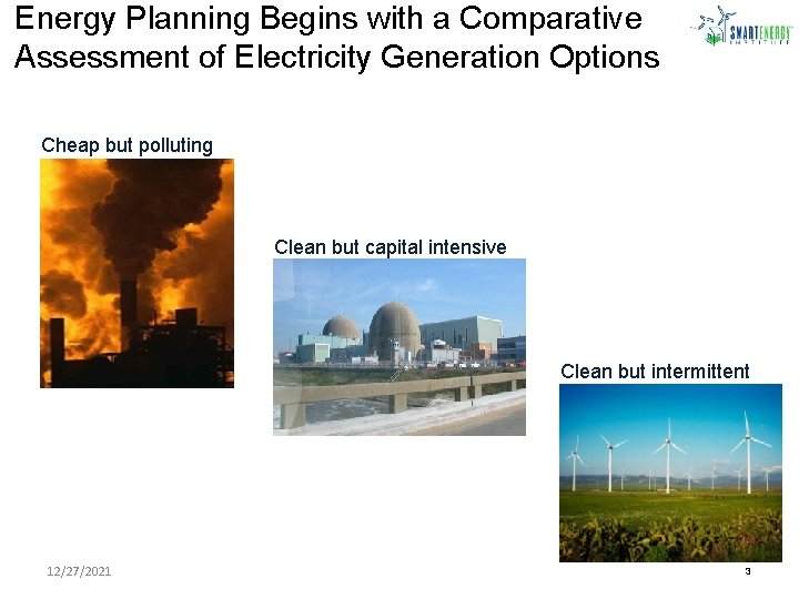 Energy Planning Begins with a Comparative Assessment of Electricity Generation Options Cheap but polluting