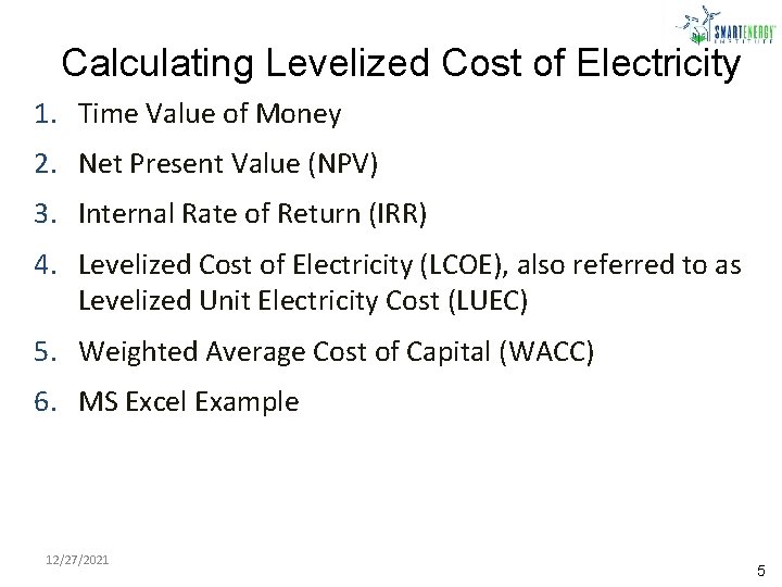 Calculating Levelized Cost of Electricity 1. Time Value of Money 2. Net Present Value